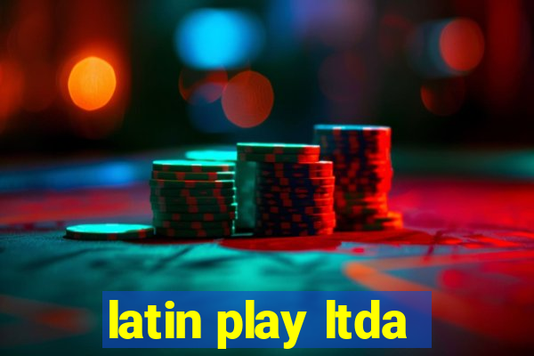 latin play ltda